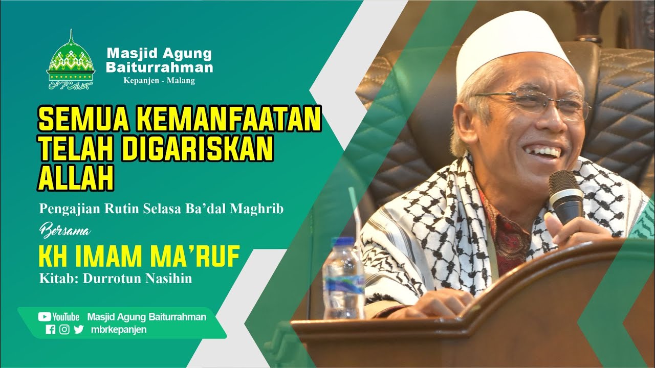 SEMUA KEMANFAATAN TELAH DIGARISKAN ALLAH - KH IMAM MA'RUF (10 JANUARI 2023)
