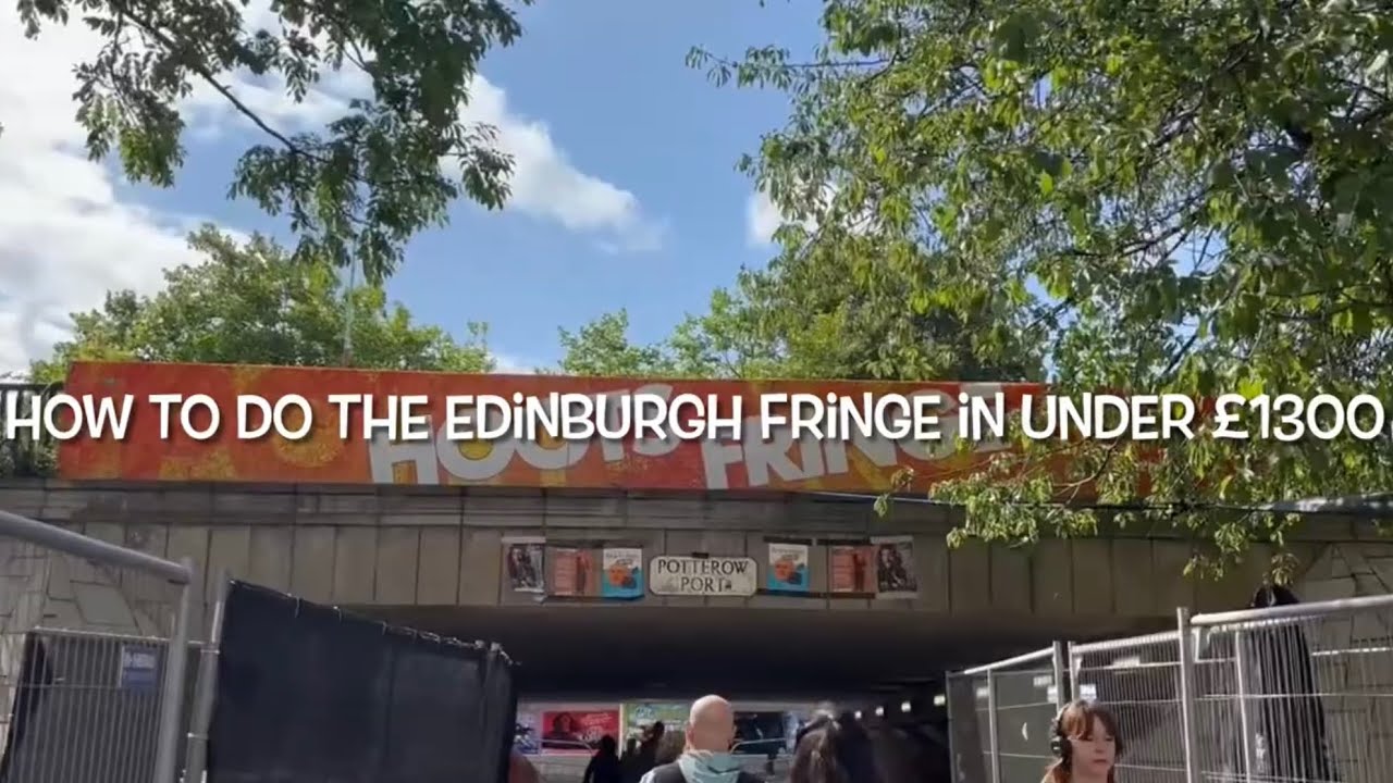 How to do the Edinburgh Fringe Festival in under &pound;1,300!