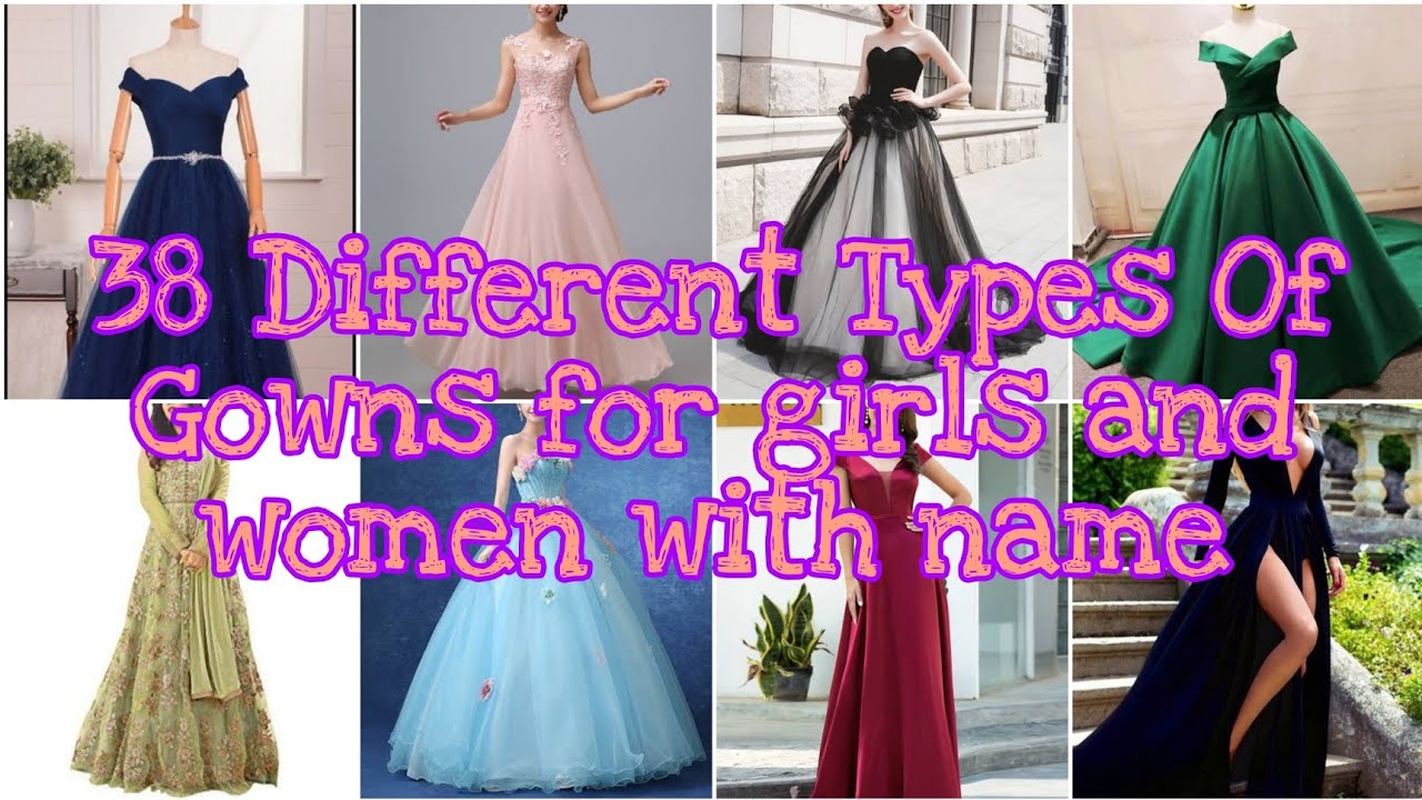 38 Different Types Of Gowns with name।।TG Chic।।