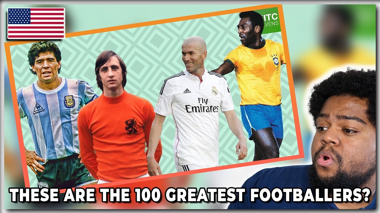 American Reacts To The "100 GREATEST FOOTBALLERS OF ALL TIME"