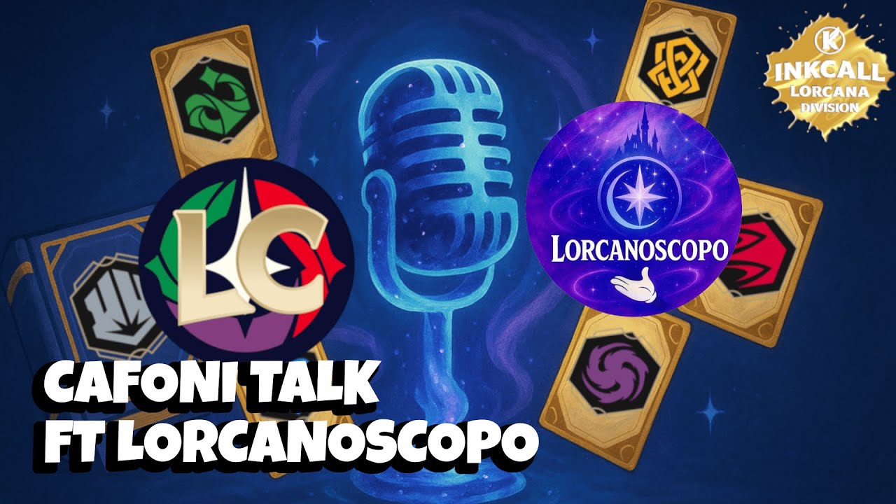 CAFONI TALK - Edizione Inkcall - LORCANOSCOPO - Disney Lorcana