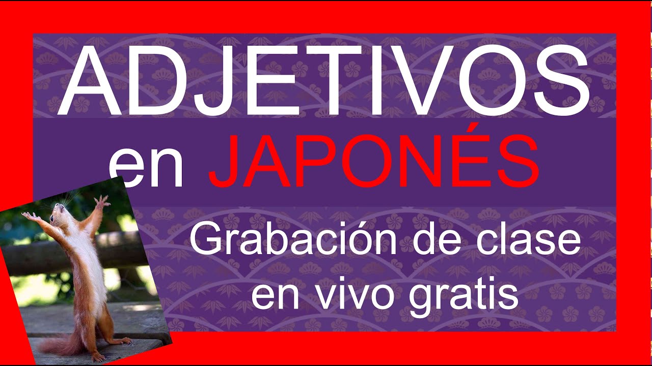 🌸 Adjetivos en Japonés: tipos i・na, conjugación y uso en oraciones🌸 【Clase Gratis en Vivo】