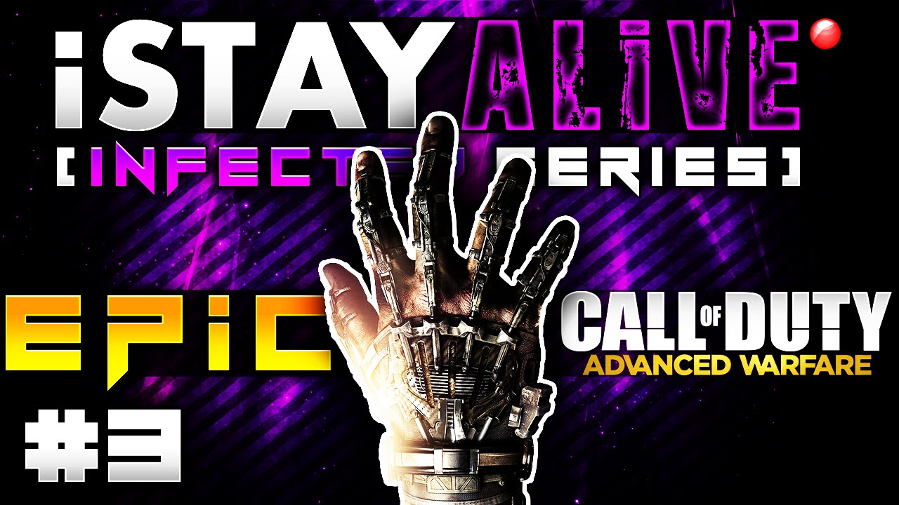 CoD AW: ЭПИЧЕСКИЙ КУРС! - iSTAY ALiVE #3 (геймплей Call of Duty: Advanced Warfare Infected)