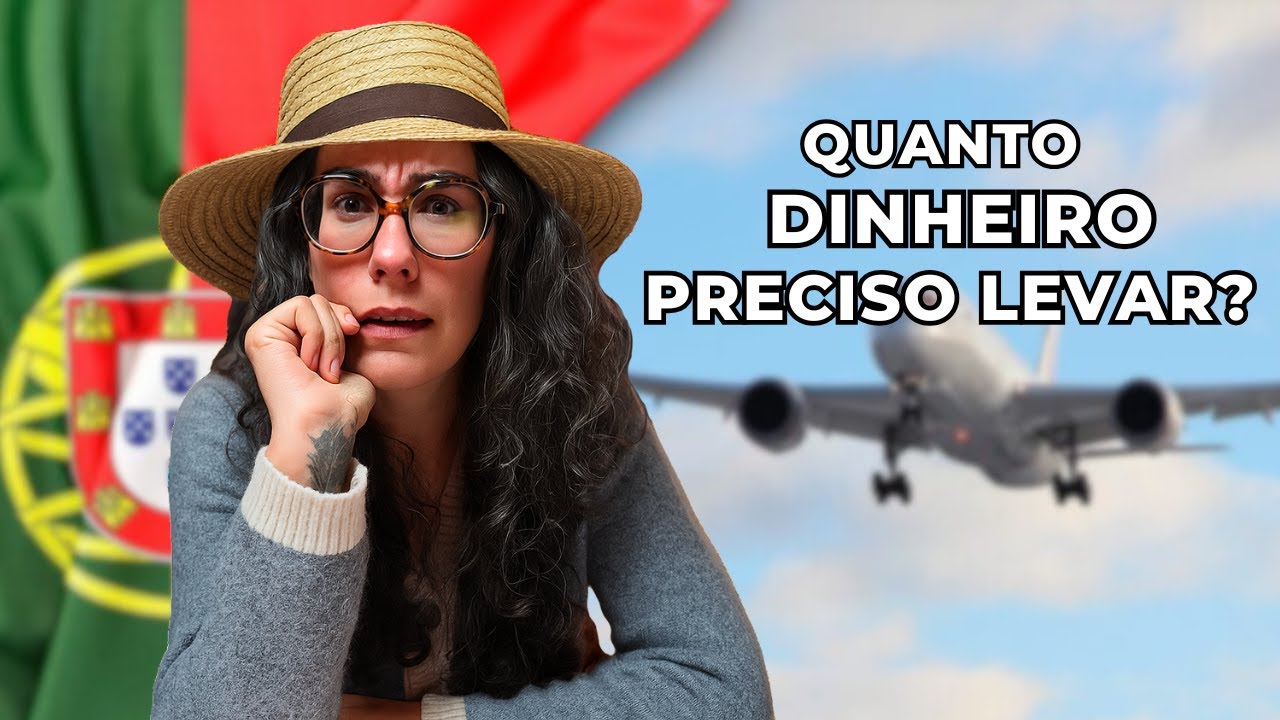 Quanto dinheiro preciso de levar para portugal indo como turista ? Ser&aacute; que voce vem do geito certo?