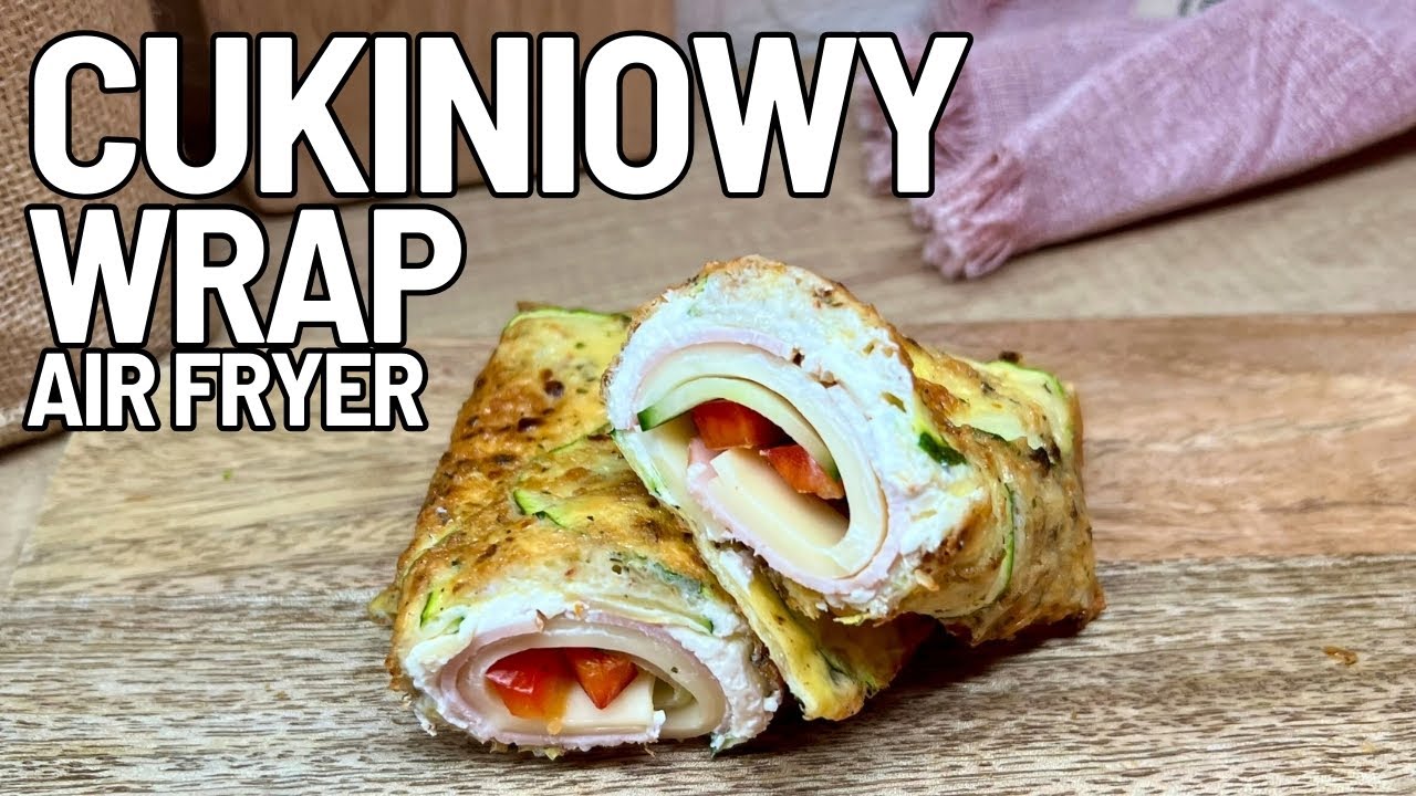 Cukiniowy wrap, czyli pomysł na pyszne śniadanie z air fryer LOW CARB