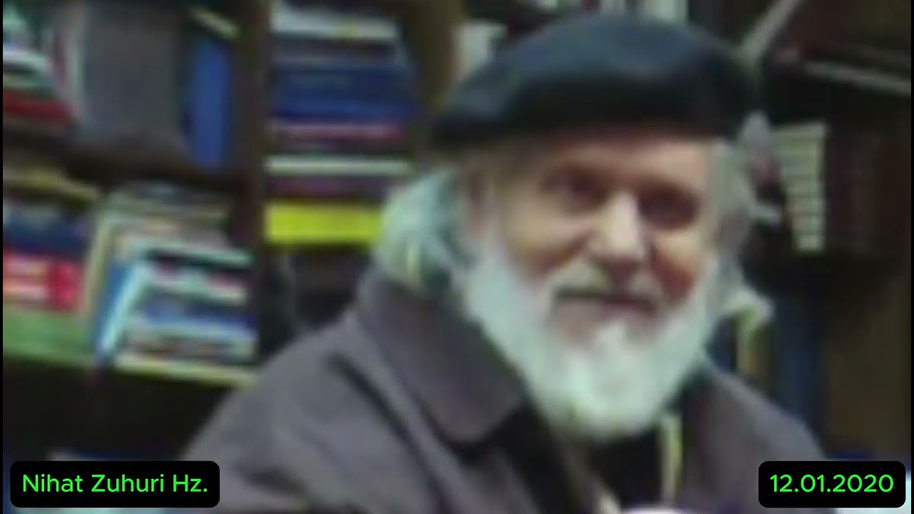 Nihat Zuhuri Hz.-12.01.2020 tarihli sohbet