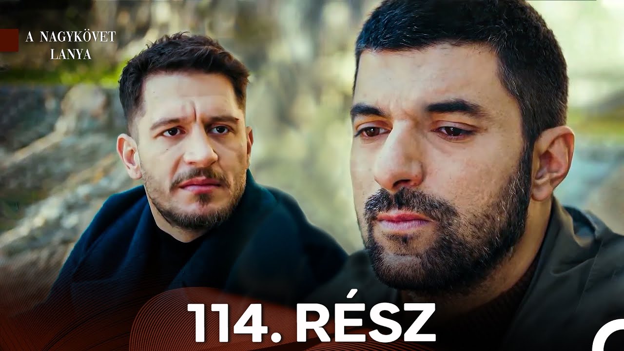 A Nagykövet lánya 114. Rész (Magyar Szinkron)