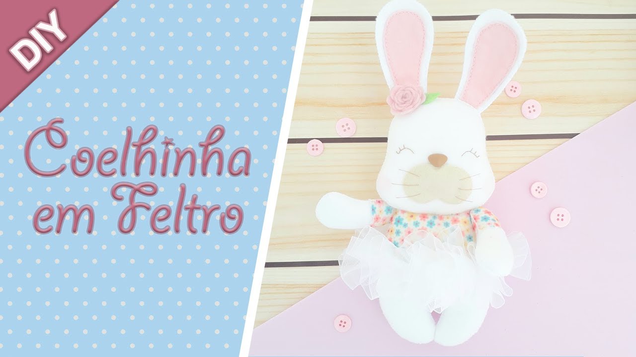 DIY: COELHINHA em FELTRO por Carol Angeli | Laços Mágicos Criações