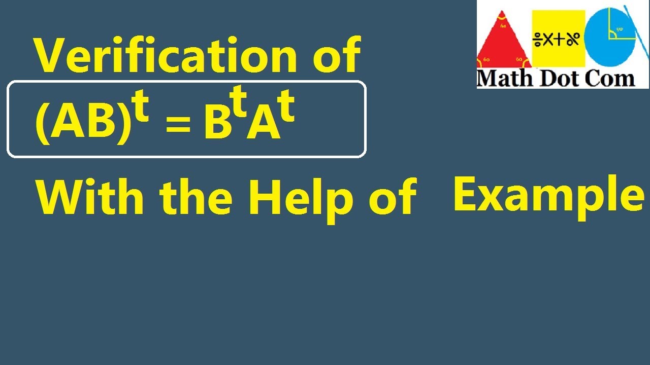 Проверьте (AB)^t = B^t A^t, используя пример | Math Dot Com