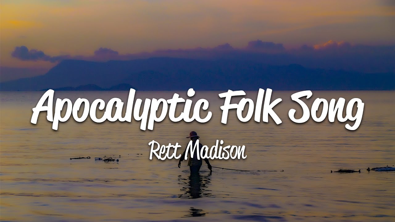 Rett Madison - Apocalyptic Folk Song (Lyrics)