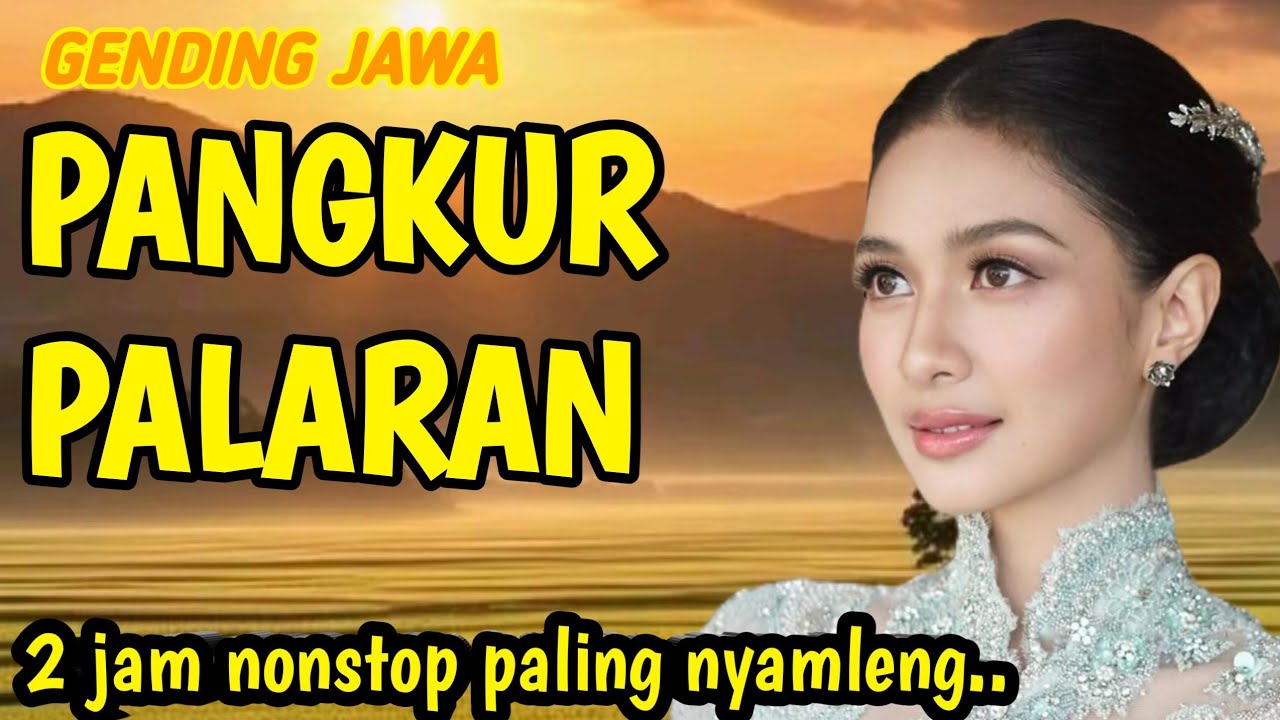 PANGKUR PALARAN‼️GENDING JAWA PALING NYAMLENG - 2JAM NONSTOP