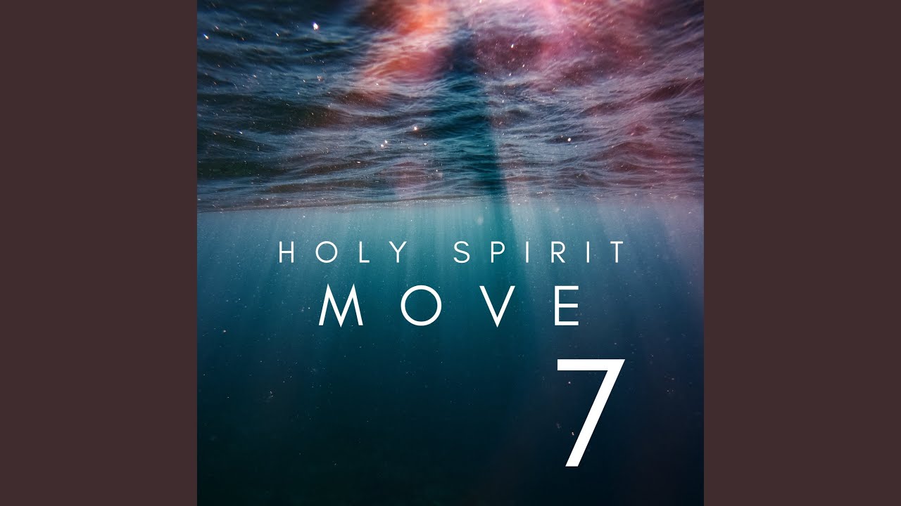 Holy Spirit Move 7 (Extended Version)