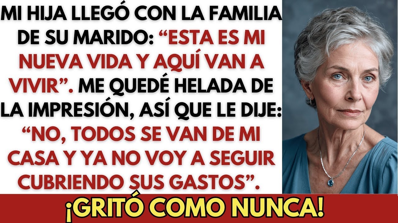 Mi Hija Volvió Con La Familia De Su Marido Y Dijo： “Esta Es Mi Nueva Vida Y Vivirán Aquí