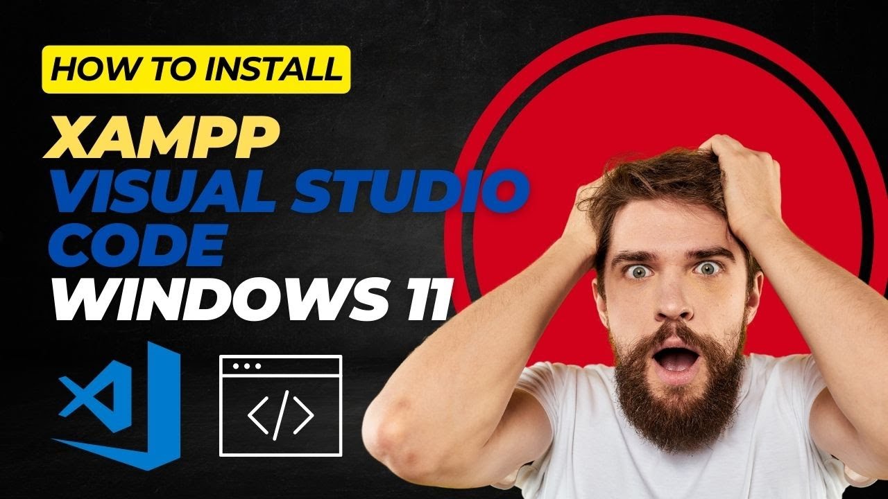 How to Install XAMPP and Visual Studio Code on Windows 11