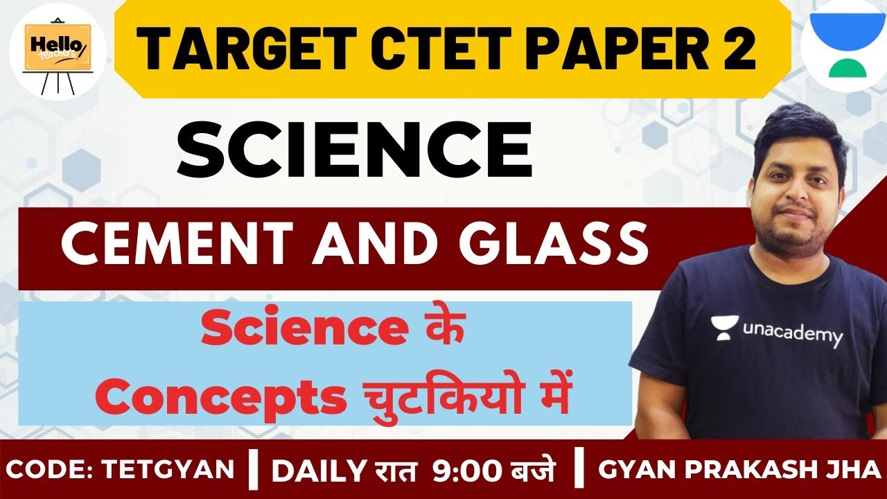 Concepts of Cement and Glass | Science | Target CTET Paper-2 2020/2021 | Gyan Prakash Jha