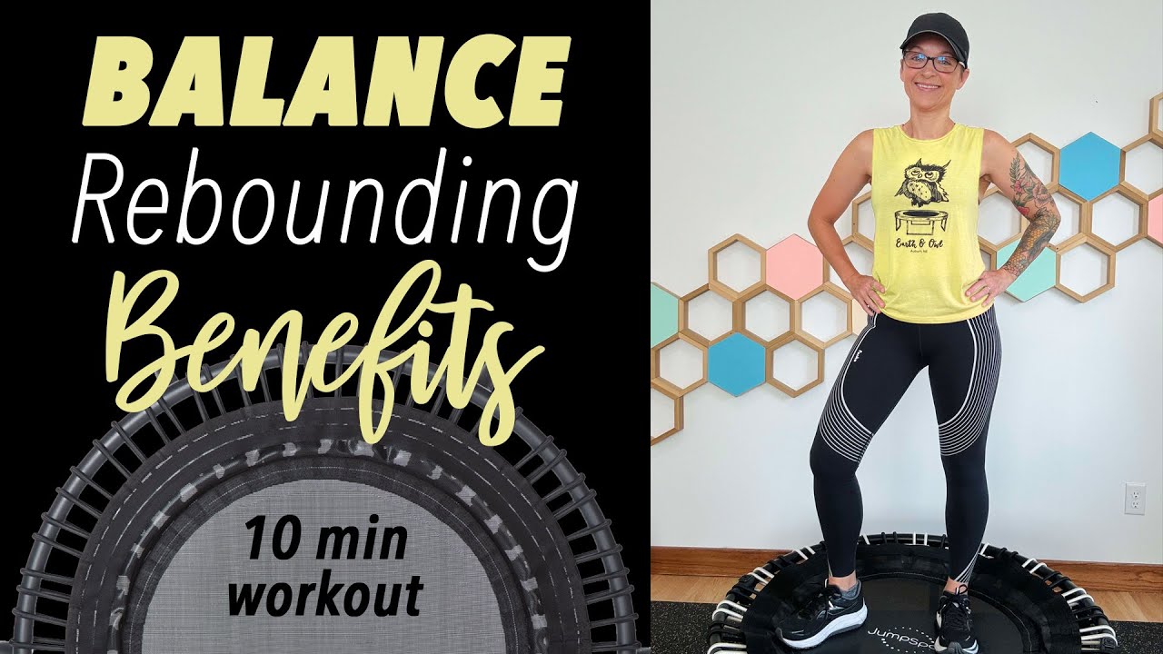 Rebounding Benefits | 10 Minute Balance Rebounder Workout