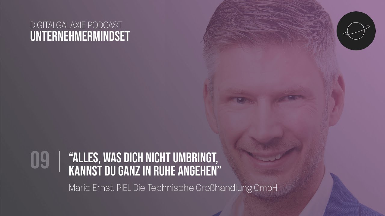 Mario Ernst, PIEL Die Technische Gro&szlig;handlung GmbH &ndash; Digitalgalaxie Unternehmermindset Podcast