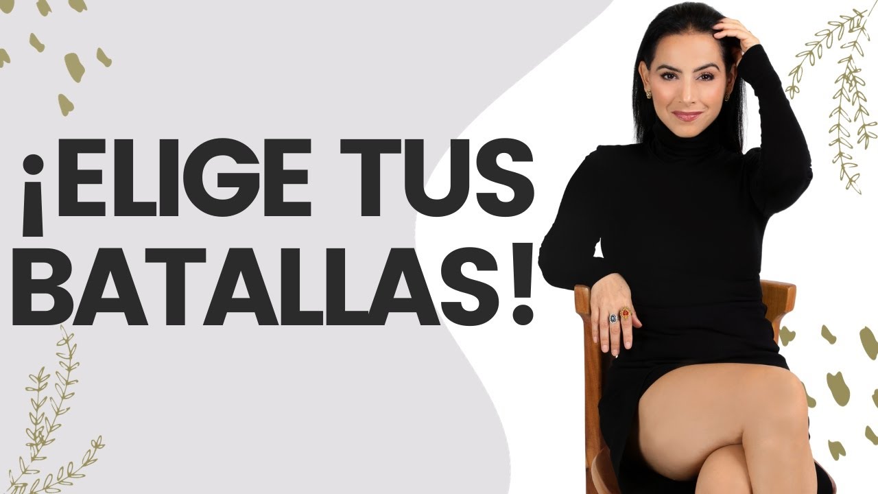 Qué PELEAS elegir y cuáles hacer a un lado: Claudia Lizaldi