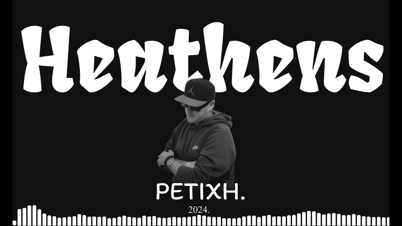 PETIXH. - Heathens