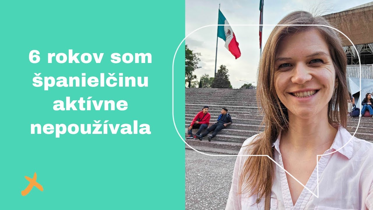 Takto hovorím po španielsky po 6-ročnej prestávke!