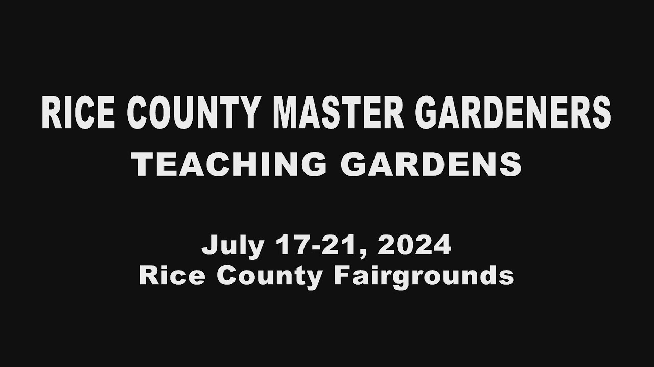 Teaching Gardens at the Rice County Fair July 17-21, 2024