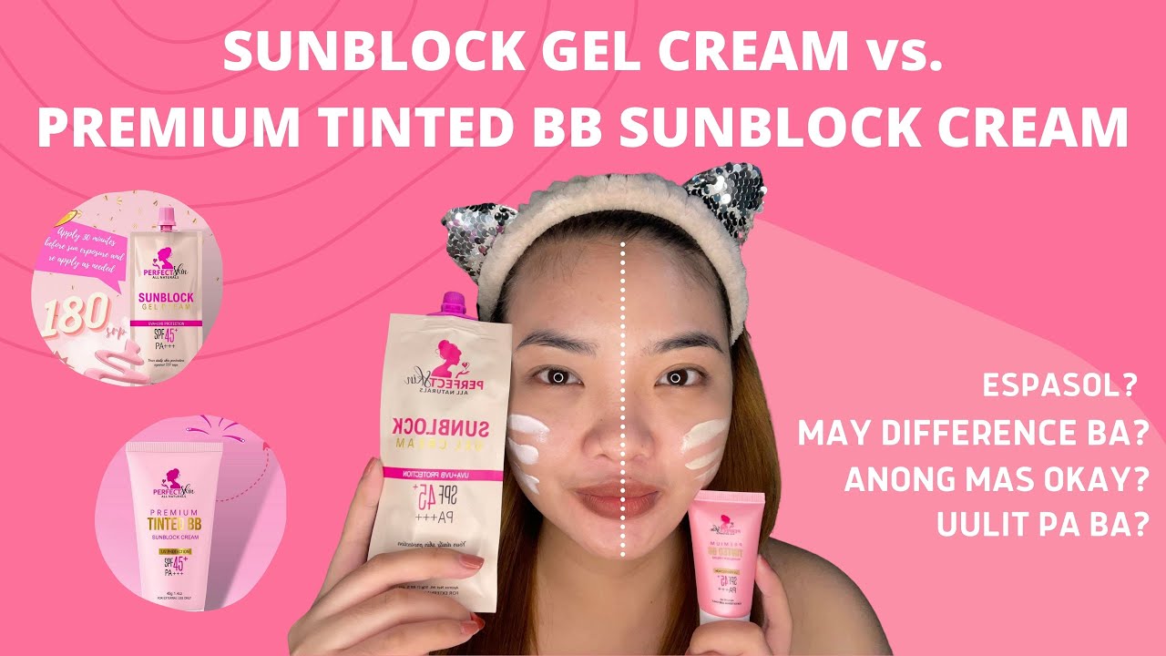 PERFECT SKIN - SUNBLOCK GEL CREAM VS. PREMIUM TINTED BB SUNBLOCK CREAM | HONEST COMMENTS