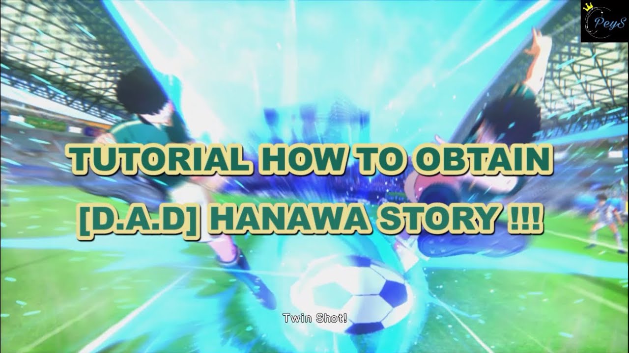 CAPTAIN TSUBASA: RISE OF NEW CHAMPIONS - Tutorial How To Unlock [D.A.D] Hanawa MS !!!