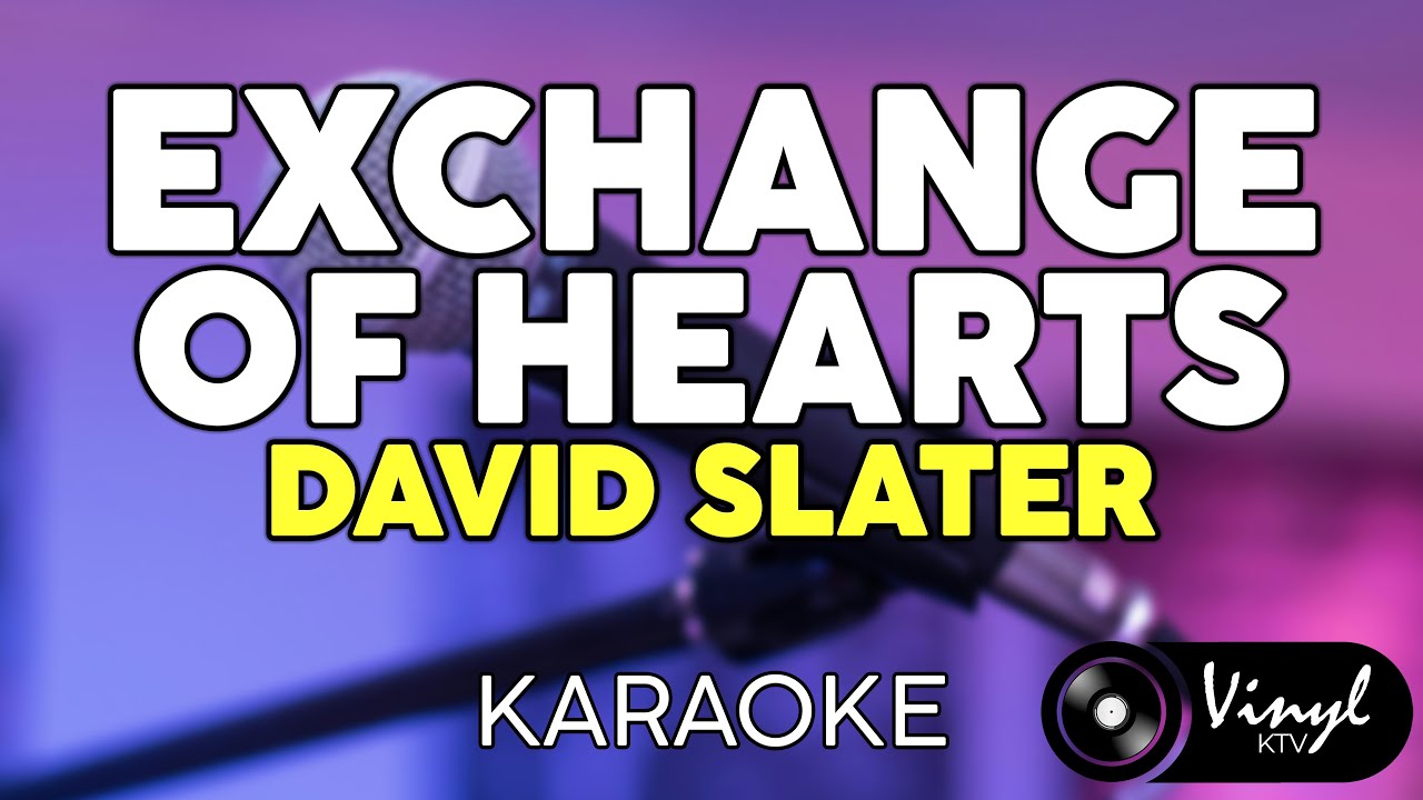 Exchange Of Hearts - David Slater (KARAOKE VERSION)