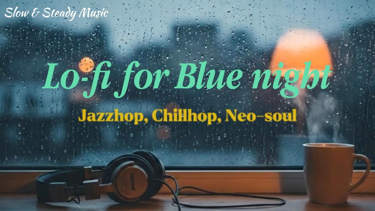 [Playlist] 우울할때 들어보세요 | When You’re Feeling Blue | Smooth Jazzhop | 매장음악 · 카페 · 드라이브 · 집중 · 노동요