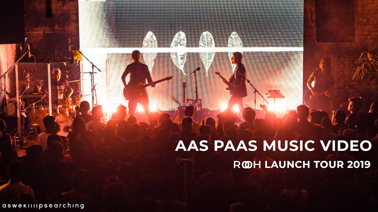 aswekeepsearching - Aas Paas (Live at Rooh Launch Tour)