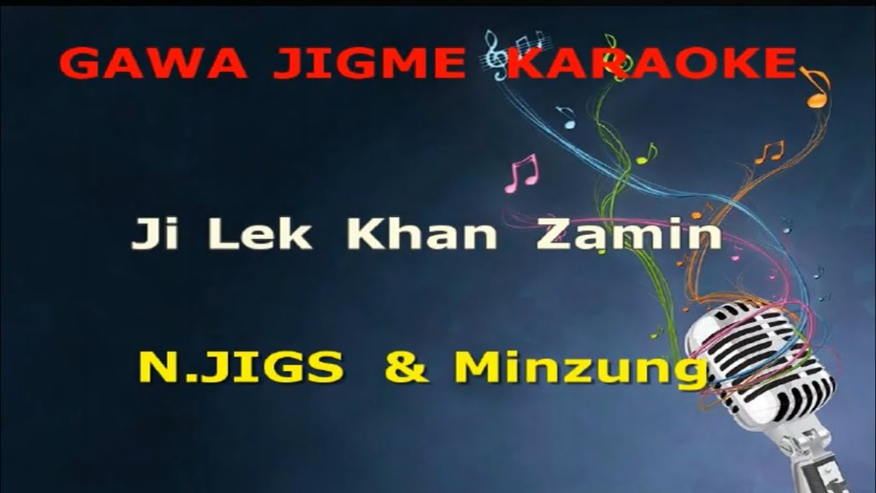 Ji lek khan zamin by N jigs & Minzung vocal off karaoke. ||Bhutanese Karaoke||