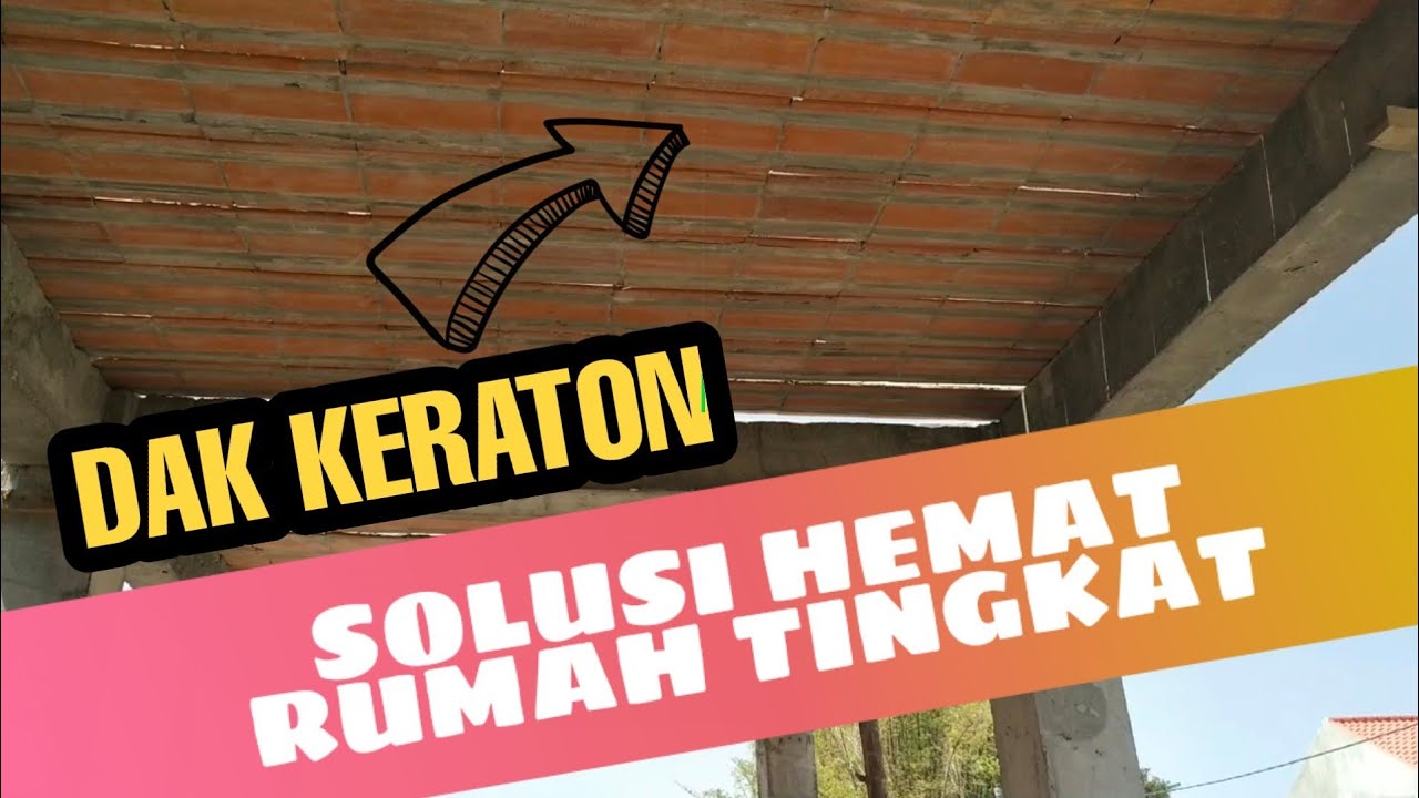 Sedang Viral !!! Dak Keraton Solusi Hemat dan Cepat. Pengganti Cor Rumah Tingkat