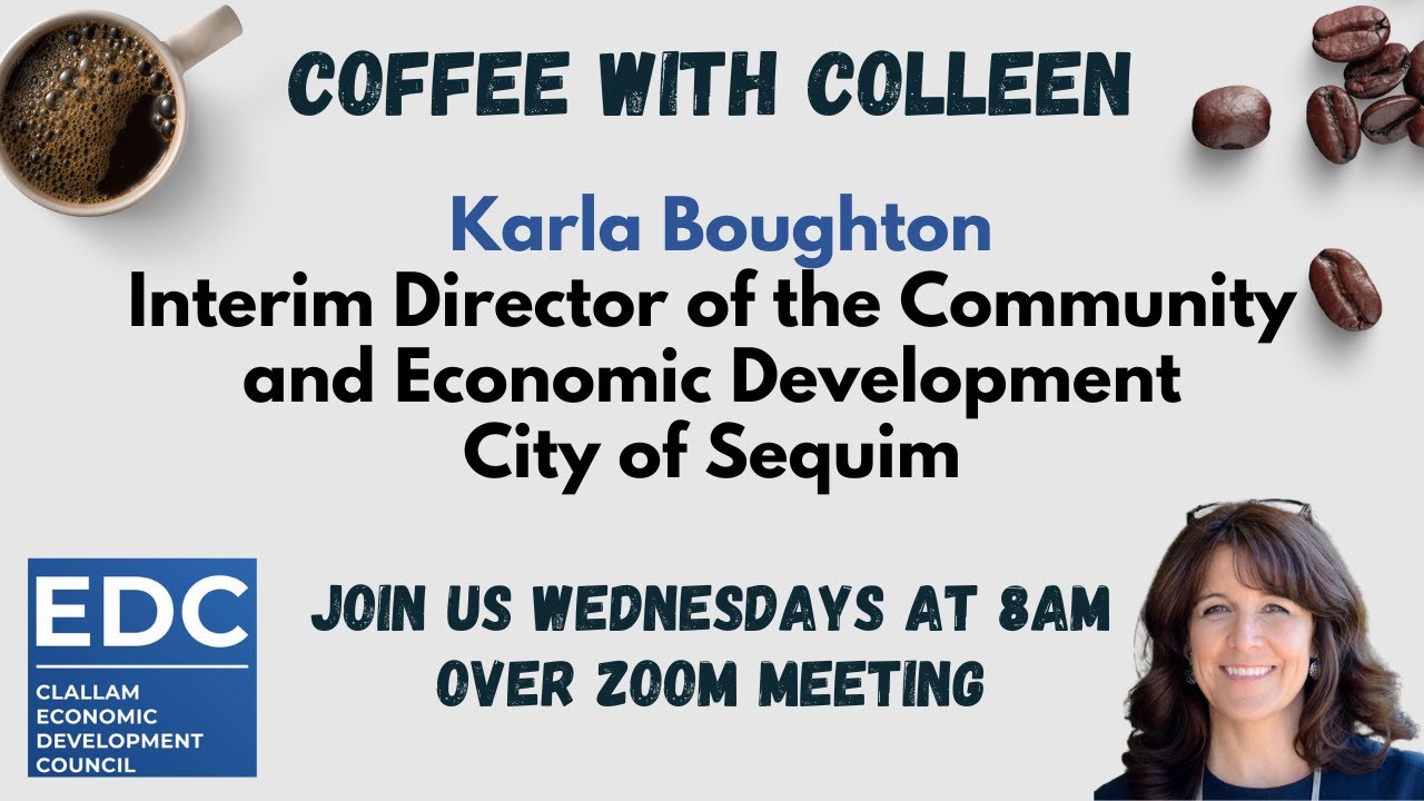 Coffee with Colleen & Karla Boughton Int. Director of the Community & Economic Development - Sequim