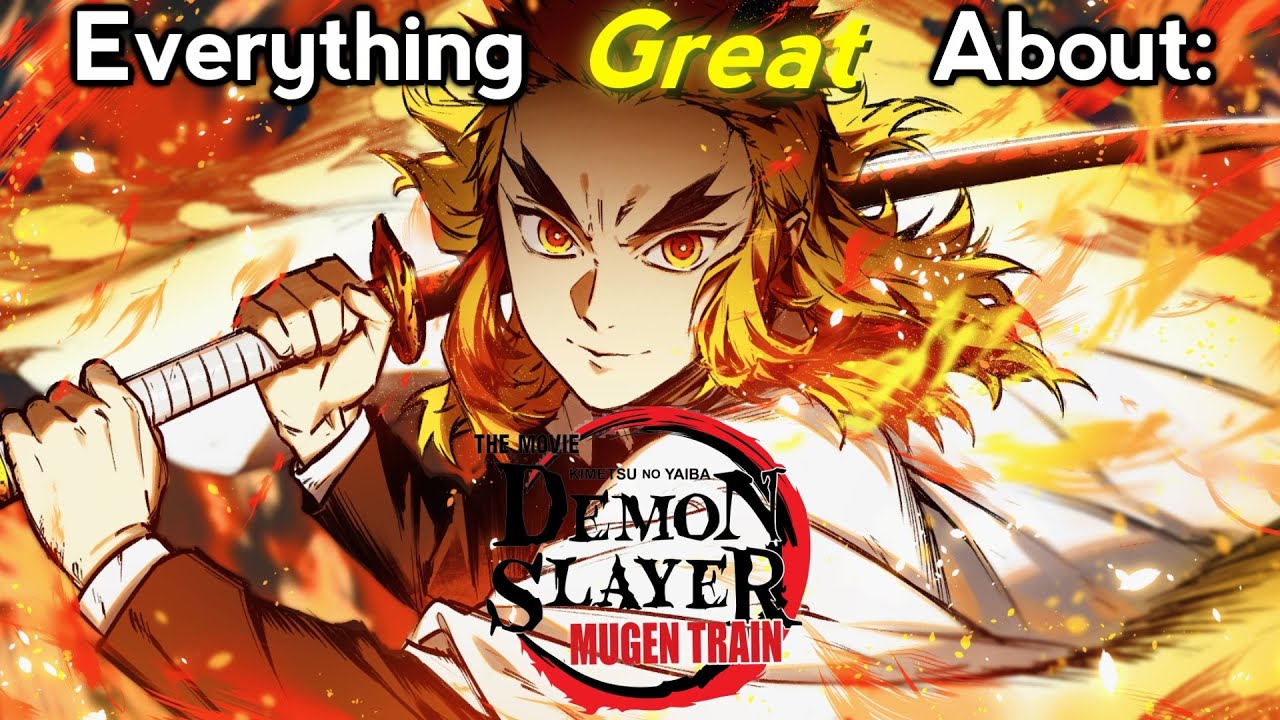 Everything GREAT About: Demon Slayer: Mugen Train