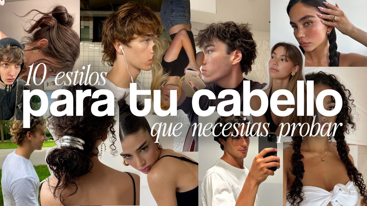 10 ESTILOS para TU CABELLO que NECESITAS PROBAR
