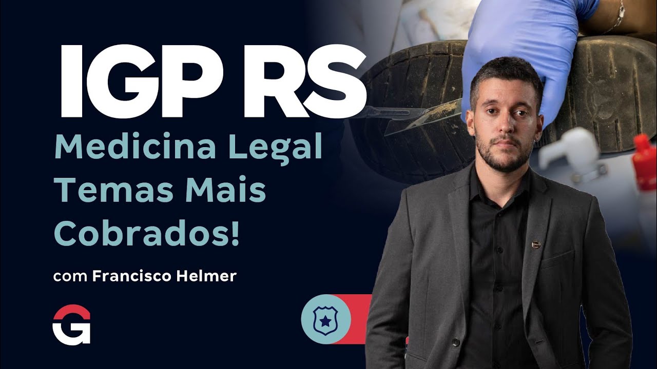 Concurso IGP RS | Medicina Legal: Temas Mais Cobrados! | Francisco Helmer