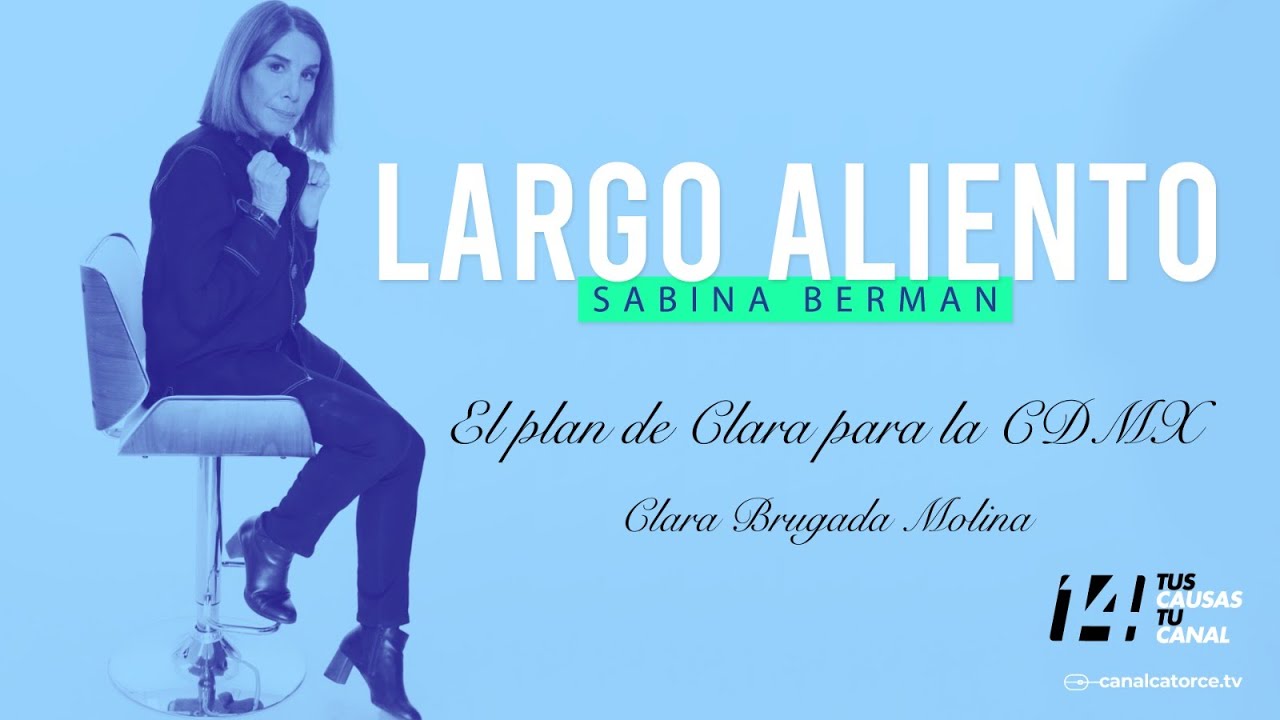 Largo Aliento | El plan de Clara para la CDMX