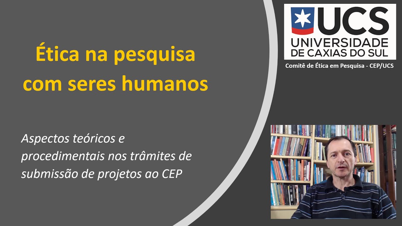 Ética na pesquisa com seres humanos - CEP UCS