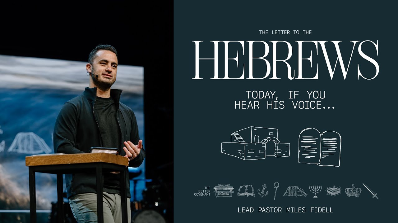 Hebrews: Today, If You Hear His Voice... – Miles Fidell