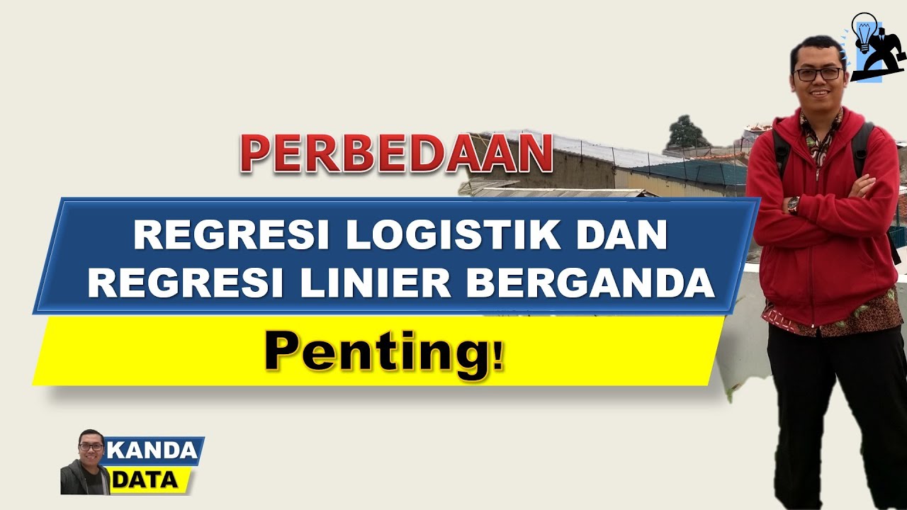 Perbedaan Regresi Logistik dan Regresi Linier Berganda