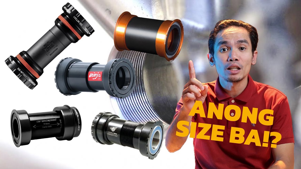 PAANO PUMILI NG BB O BOTTOM BRACKET NG BIKE, SIZE NG BOTTOM BRACKET? THREADED, PRESSFIT AT IBA PA.