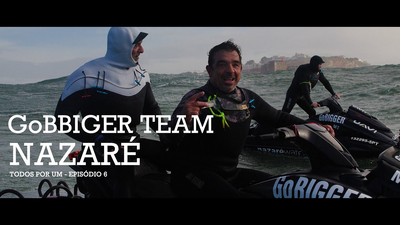 GoBIGGER TEAM - Nazaré - EP 6. Todos por um