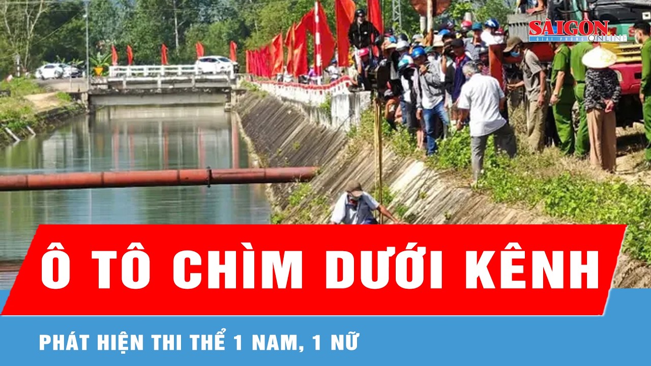 Gia Lai: Phát hiện ô tô cùng 2 thi thể dưới kênh