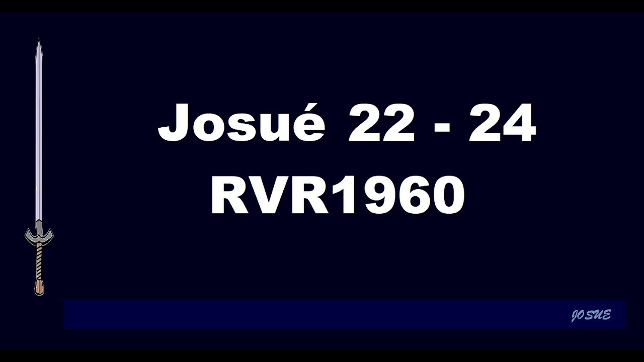 Josue 22 - 24