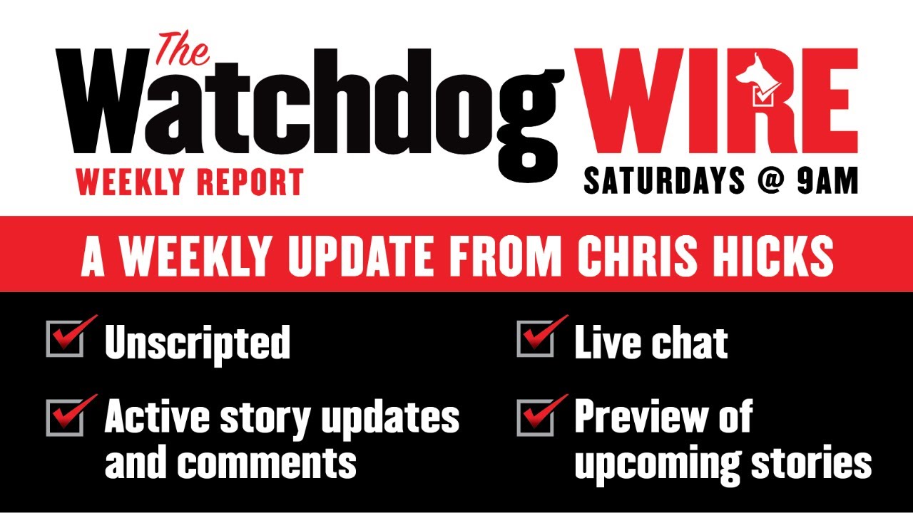 JANUARY 10: Watchdog Wire Weekly Review and Update