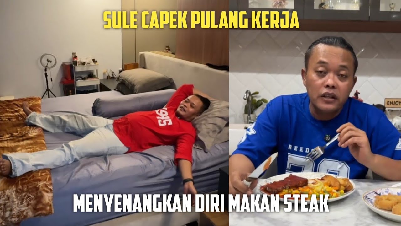SULE SETELAH CAPEK PULANG KERJA, MAKAN STEAK YANG ENAK