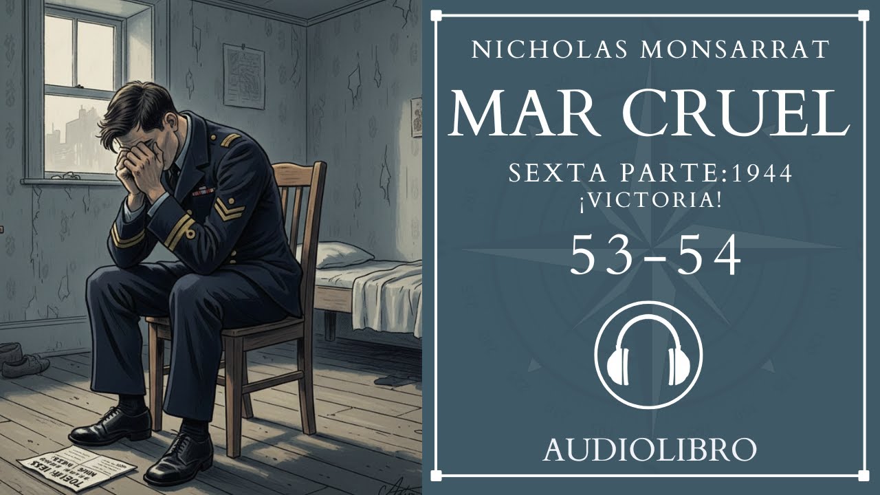 🎧Mar Cruel-Nicholas Monserrat-Audiolibro 2026-Capítulo 53-54