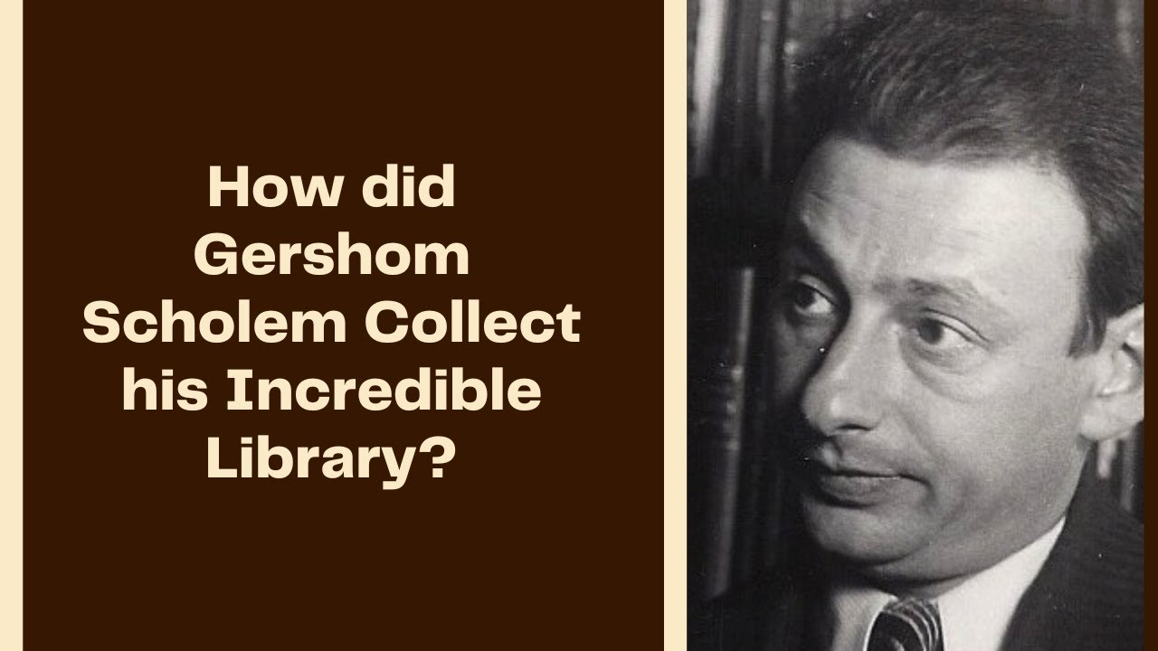 How did Gershom Scholem Collect his Incredible Library?