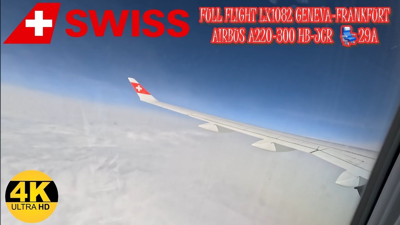 Swiss Airbus A220-300  Full Flight LX1082 Geneva - Frankfurt