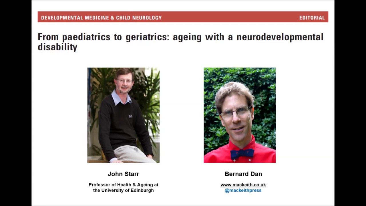 From Paediatrics to Geriatrics: Ageing with a Neurodevelopmental Disability | John Starr | DMCN